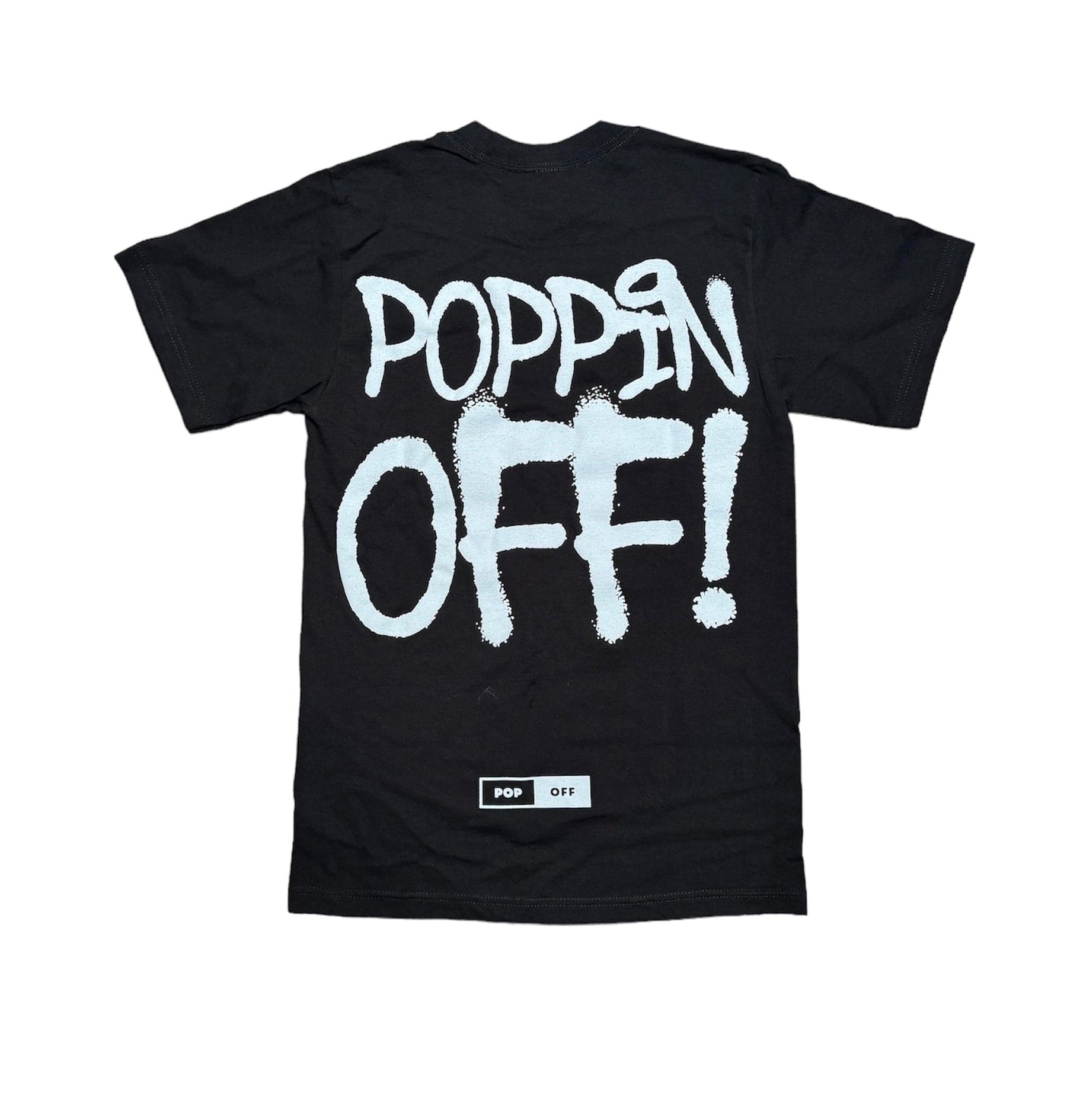 Back of the black Poppin Off tee with POPPIN OFF! in white puff print