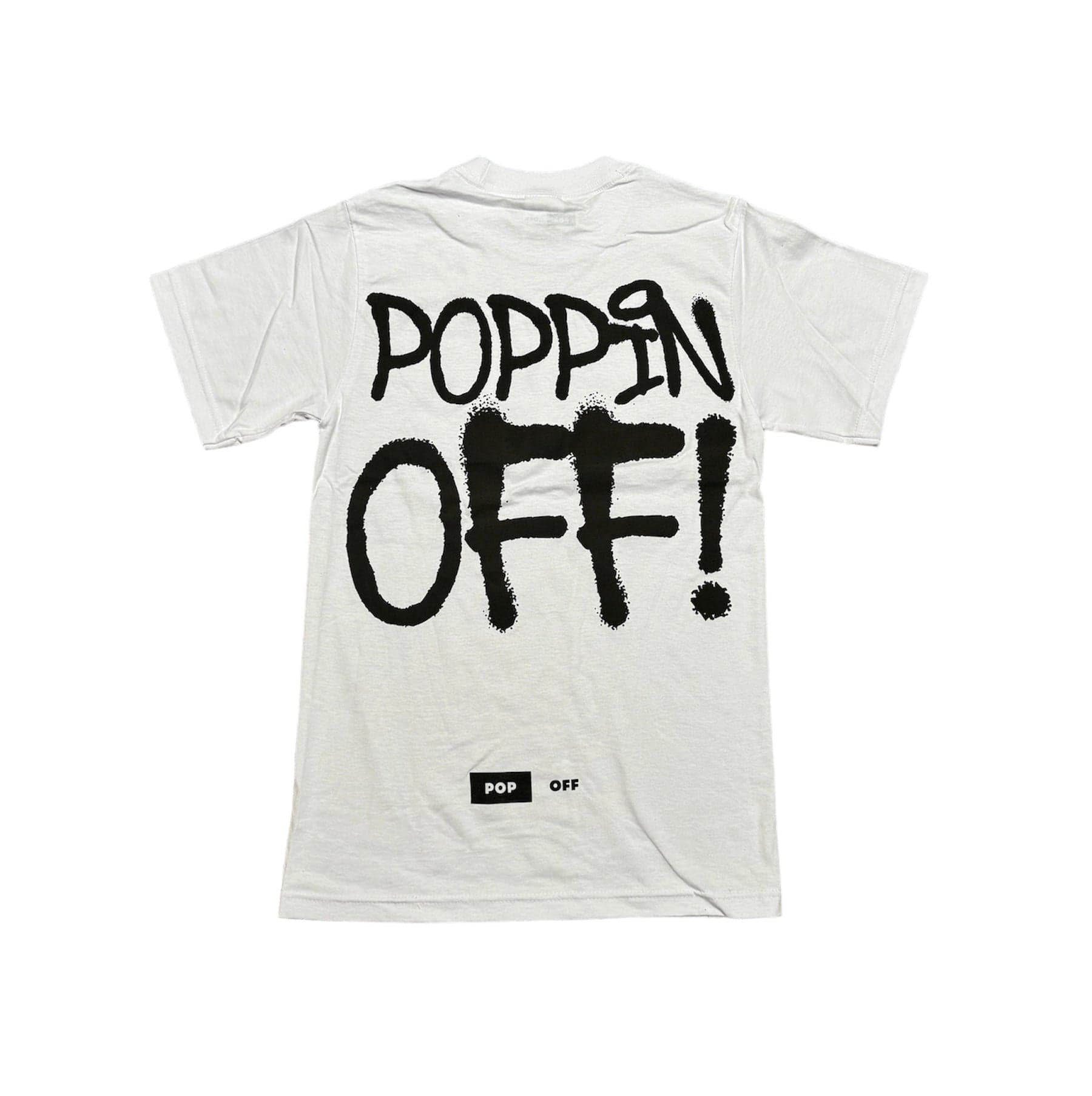 Back of the white Poppin Off tee with POPPIN OFF! in black puff print
